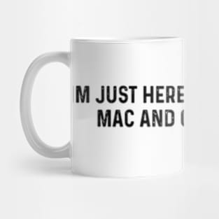 Im Just Here For The Mac And Cheese Mug